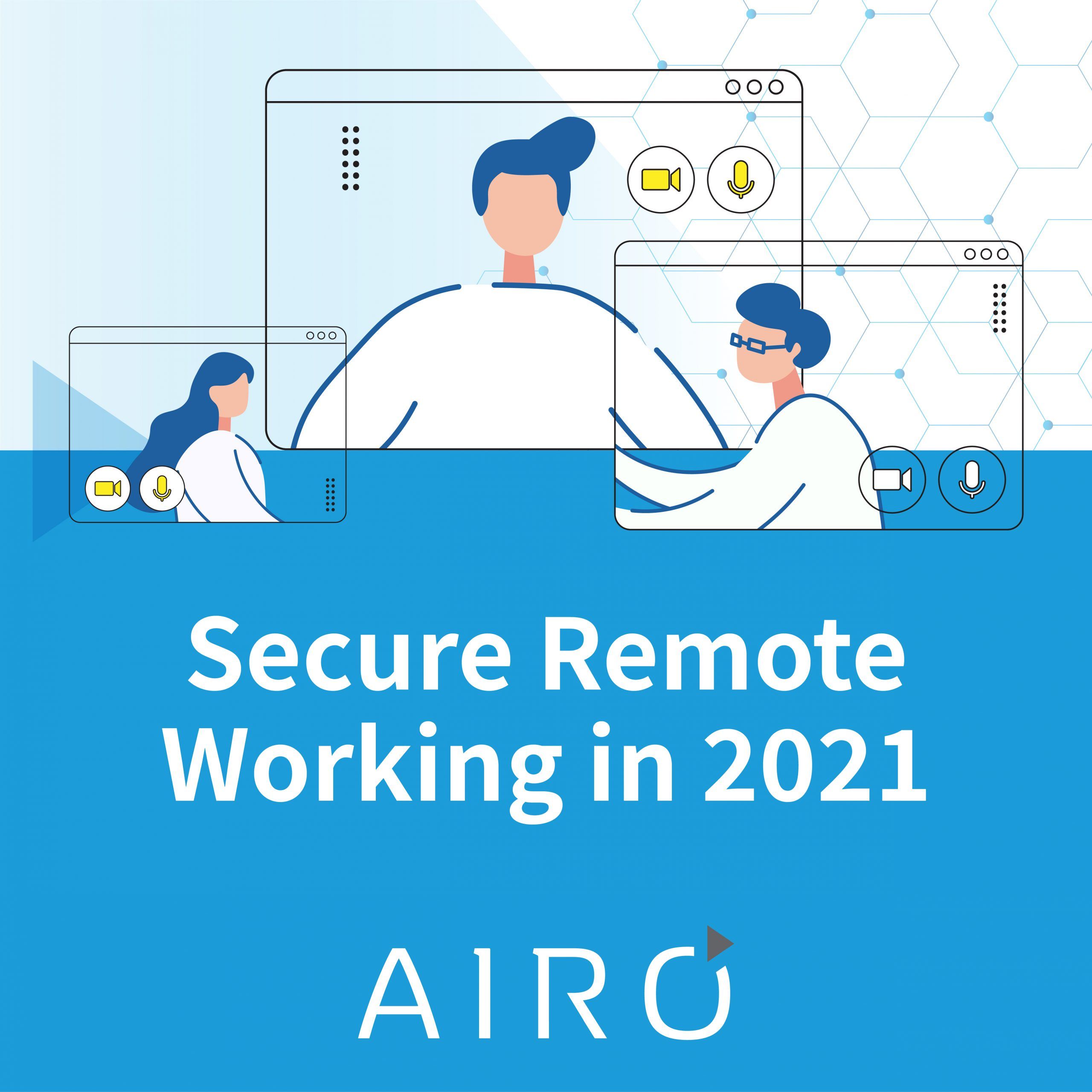 Secure Remote Working in 2021