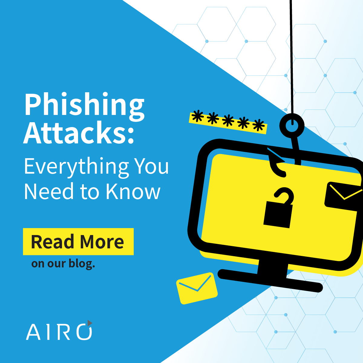 Phishing Attacks: Everything You Need to Know