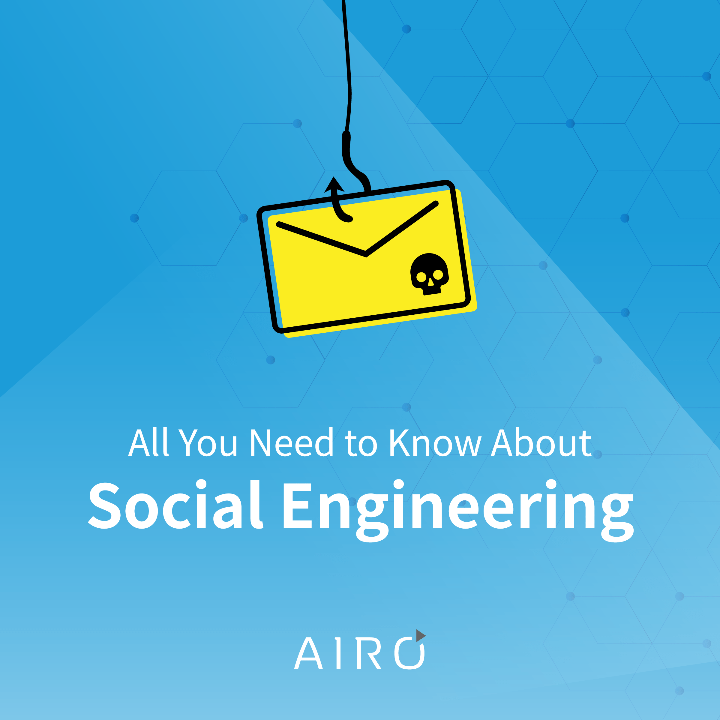 All You Need to Know about Social Engineering