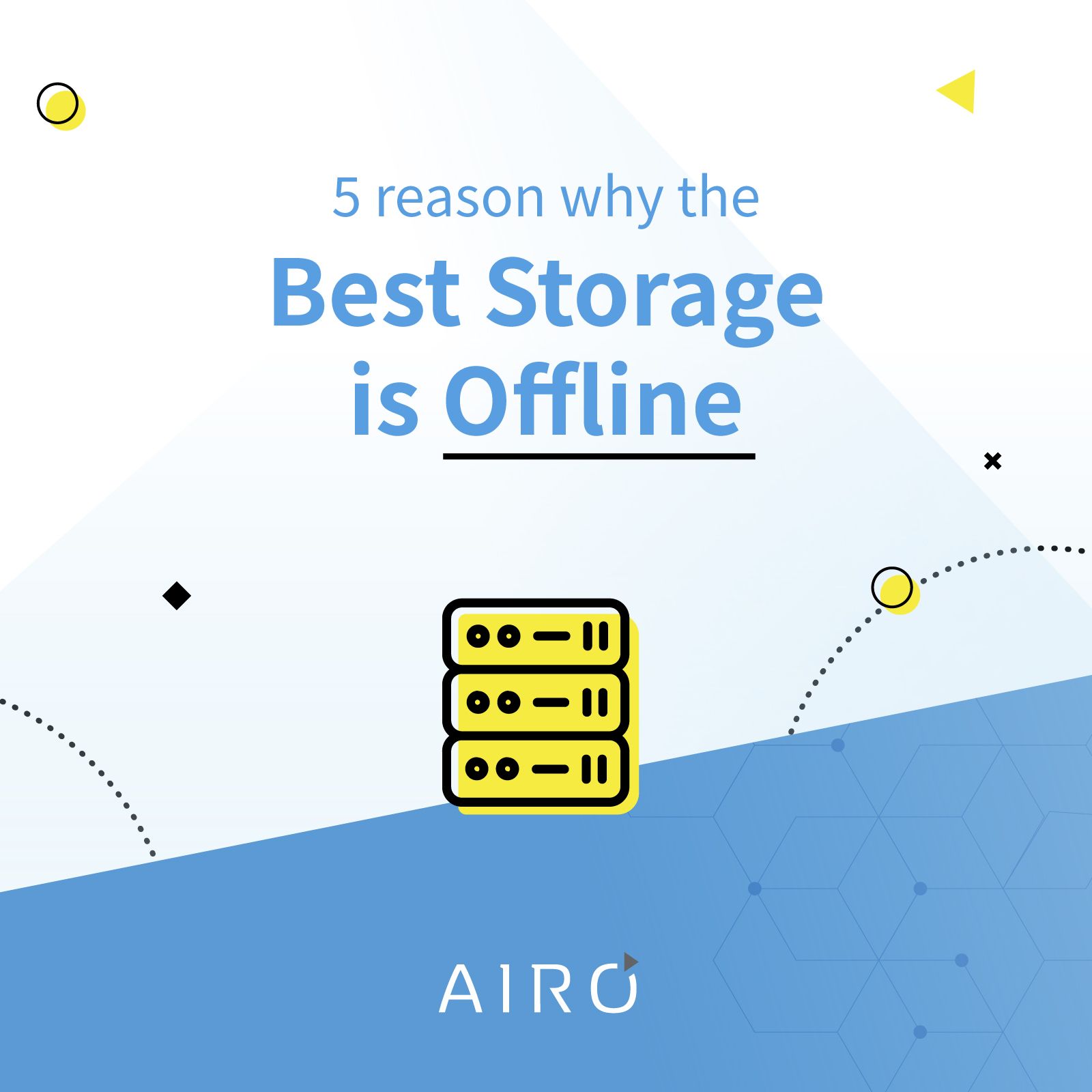 5 Reasons Why the Best Storage is Offline