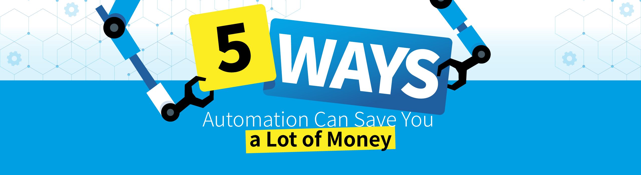 5 ways automation can save you a lot of money