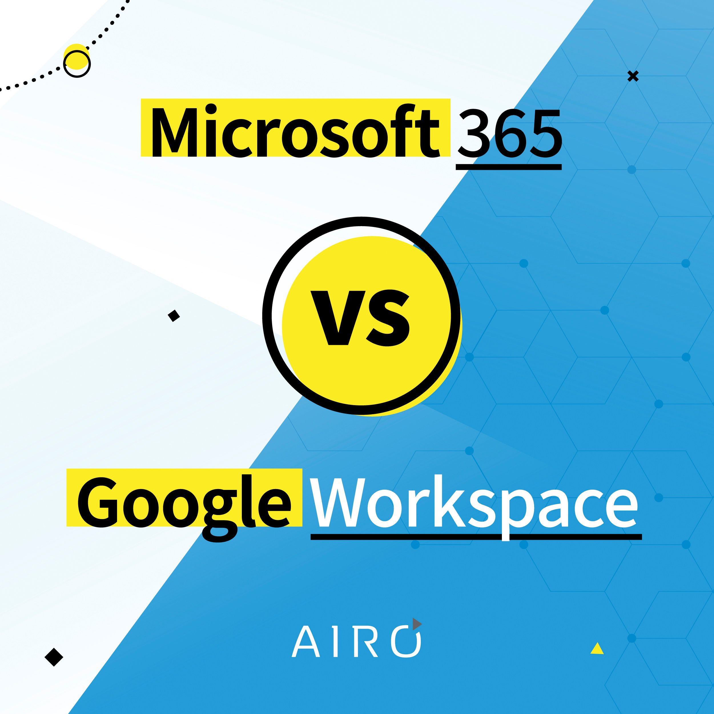 Microsoft 365 vs Google Workspace: Which is better for your business?