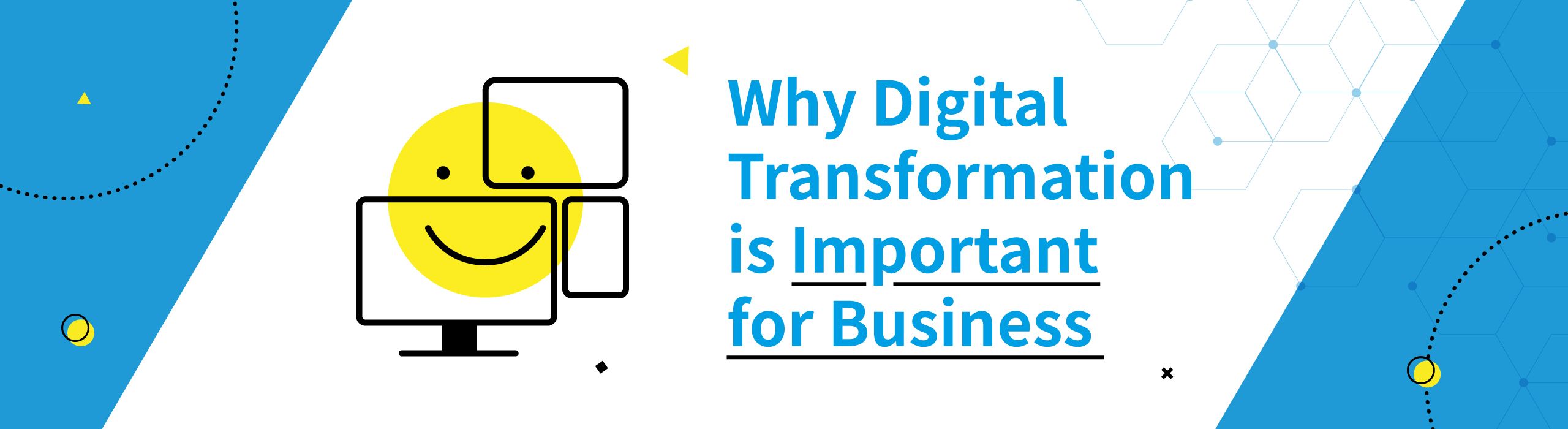 TITLE: Why Digital Transformation is Important for Business
