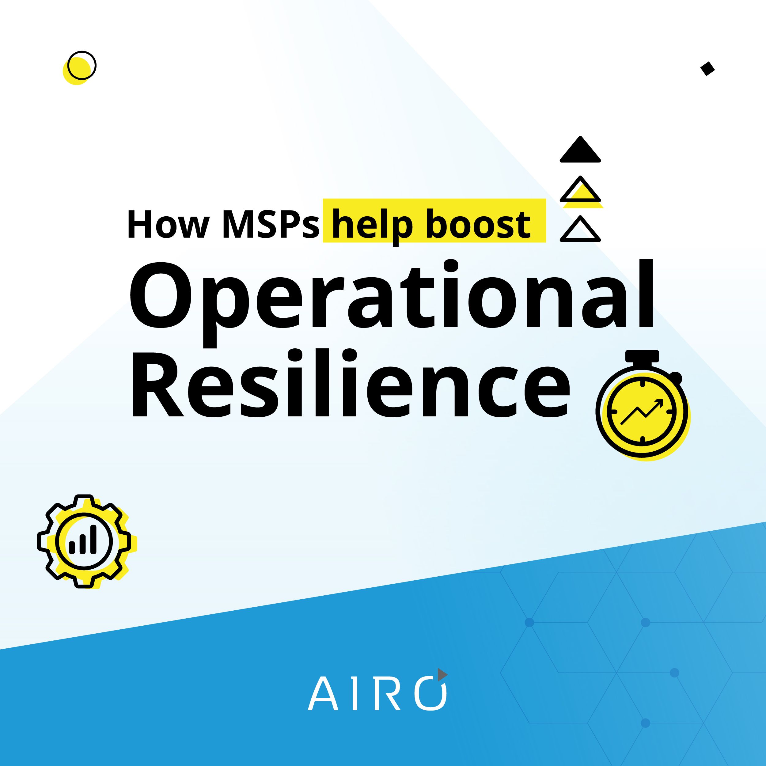 How MSPs help Boost Operational Resilience