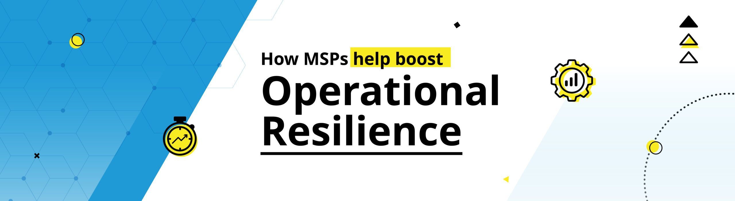 how MSPs help boost operational resilience