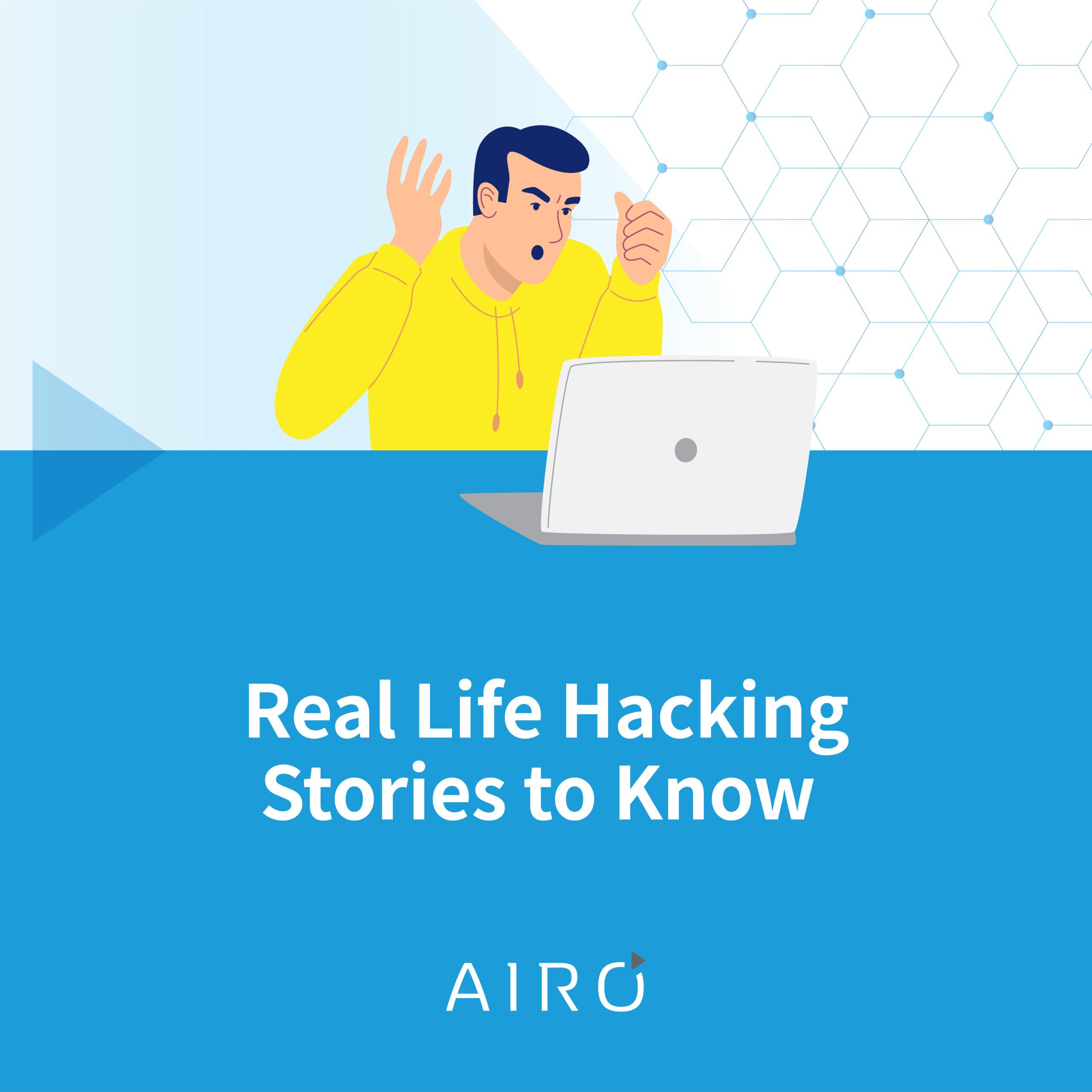 Real Life Hacking Stories to Know