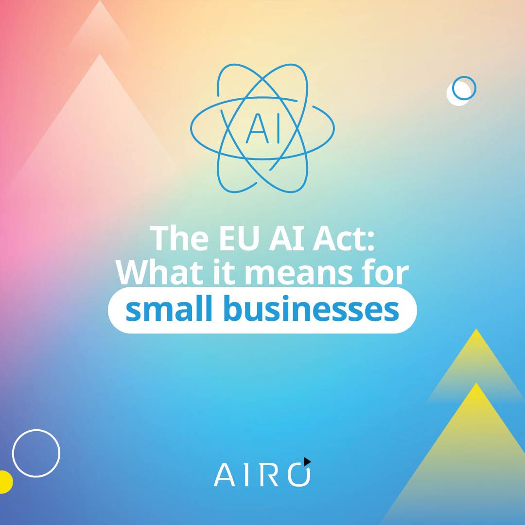 The EU AI Act: What It Means For Small Businesses