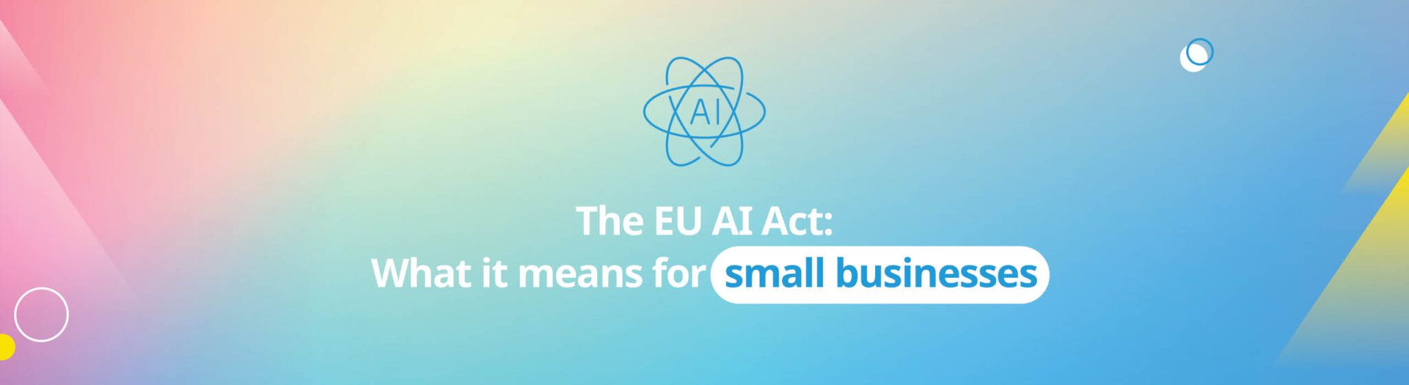 The EU AI Act: What It Means For Small Businesses - AIRO Ltd
