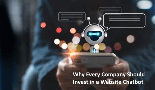 Why Every Company Should Invest in a Website Chatbot